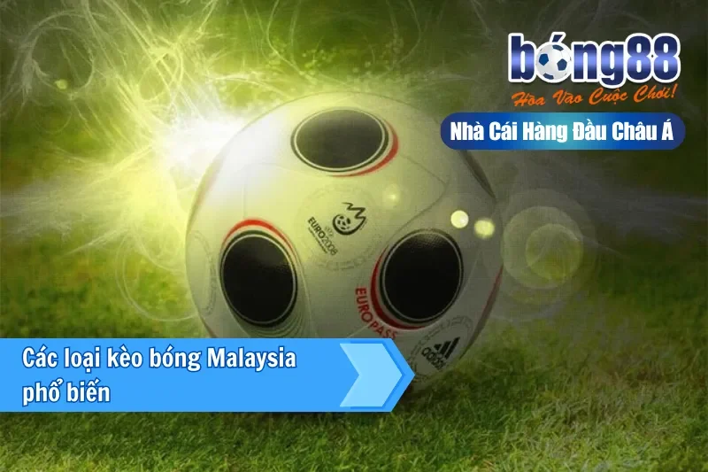Các loại kèo bóng Malaysia phổ biến