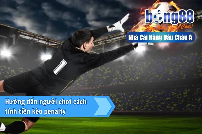 Hướng dẫn người chơi cách tính tiền kèo luân lưu